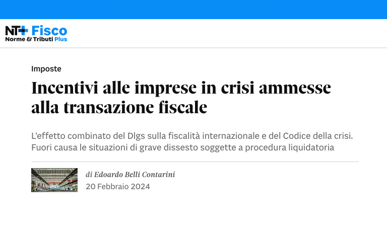 Incentivi alle imprese in crisi ammesse alla transazione fiscale – Edoardo Belli Contarini su IlSole24Ore