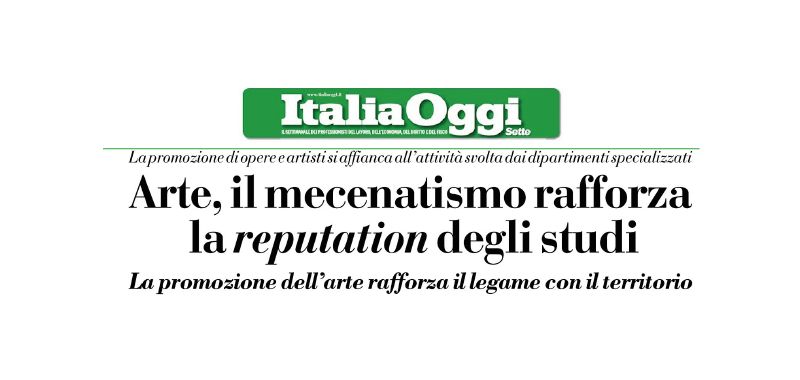Francesco Giuliani per Italia Oggi: «Arte, il mecenatismo rafforza la reputation degli studi».
